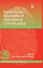 Exploring the Boundaries of International Criminal Justice - Book