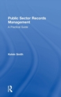 Public Sector Records Management : A Practical Guide - Book