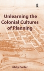 Unlearning the Colonial Cultures of Planning - Book