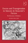 Excess and Transgression in Simone de Beauvoir's Fiction : The Discourse of Madness - Book