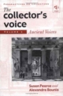 The Collector's Voice : Volume 1: Ancient Voices - Book