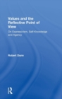Values and the Reflective Point of View : On Expressivism, Self-Knowledge and Agency - Book