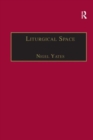 Liturgical Space : Christian Worship and Church Buildings in Western Europe 1500-2000 - Book