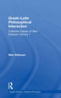 Greek-Latin Philosophical Interaction : Collected Essays of Sten Ebbesen Volume 1 - Book
