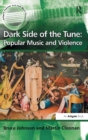Dark Side of the Tune: Popular Music and Violence - Book
