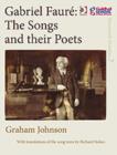 Gabriel Faure: The Songs and their Poets - Book