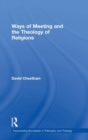 Ways of Meeting and the Theology of Religions - Book