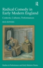 Radical Comedy in Early Modern England : Contexts, Cultures, Performances - Book
