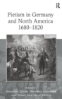 Pietism in Germany and North America 1680-1820 - Book