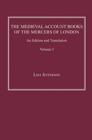 The Medieval Account Books of the Mercers of London : An Edition and Translation - Book