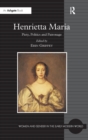 Henrietta Maria : Piety, Politics and Patronage - Book