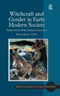 Witchcraft and Gender in Early Modern Society : Finland and the Wider European Experience - Book