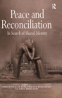 Peace and Reconciliation : In Search of Shared Identity - Book