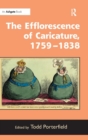 The Efflorescence of Caricature, 1759-1838 - Book