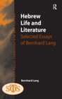 Hebrew Life and Literature : Selected Essays of Bernhard Lang - Book
