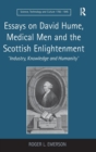 Essays on David Hume, Medical Men and the Scottish Enlightenment : 'Industry, Knowledge and Humanity' - Book