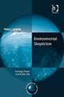 Environmental Skepticism : Ecology, Power and Public Life - Book