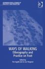 Ways of Walking : Ethnography and Practice on Foot - Book