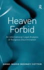 Heaven Forbid : An International Legal Analysis of Religious Discrimination - Book
