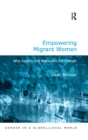 Empowering Migrant Women : Why Agency and Rights are not Enough - Book