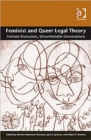 Feminist and Queer Legal Theory : Intimate Encounters, Uncomfortable Conversations - Book