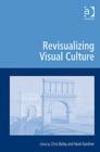 Revisualizing Visual Culture - Book