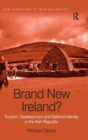 Brand New Ireland? : Tourism, Development and National Identity in the Irish Republic - Book