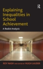 Explaining Inequalities in School Achievement : A Realist Analysis - Book