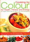 Cooking by Colour for Health, Fitness and Energy - Book