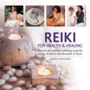 Reiki for Health & Healing : Physical and Spiritual Wellbeing Using the Energy of Nature and the Power of Touch - Book