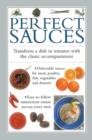 Perfect Sauces : Transform a Dish in Minutes with the Classic Accompaniment - Book
