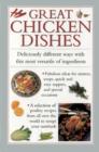 Great Chicken Dishes : Deliciously Different Ways with This Most Versatile of Ingredients - Book