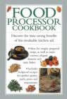 Food Processor Cookbook : Discover the Time-saving Benefits of This Invaluable Kitchen Aid - Book