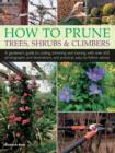 How to Prune Trees, Shrubs & Climbers - Book