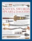 Illustrated World Encyclopedia of Knives, Swords, Spears & Daggers - Book