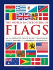 Flags, The World Encyclopedia of : An illustrated guide to international flags, banners, standards and ensigns - Book