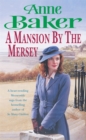 A Mansion by the Mersey : Sometimes the past can't be forgotten… - Book