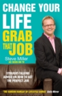 Change Your Life - Grab That Job : Straight-talking advice on how to get the perfect job - Book