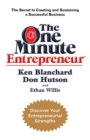 The One Minute Entrepreneur : The Secret to Creating and Sustaining a Successful Business - Book