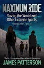 Maximum Ride: Saving the World and Other Extreme Sports - Book