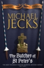 The Butcher of St Peter's (Last Templar Mysteries 19) : Danger and intrigue in medieval Britain - Book
