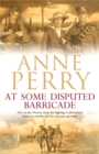 At Some Disputed Barricade (World War I Series, Novel 4) : A magnificent novel of murder and espionage during the dark days of war - Book