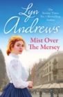 Mist Over The Mersey : An absolutely engrossing saga of romance, friendship and war - Book