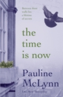 The Time is Now : An unforgettable story that will enchant and enthral - Book
