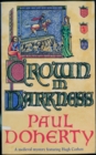 Crown in Darkness (Hugh Corbett Mysteries, Book 2) : A gripping medieval mystery of the Scottish court - eBook