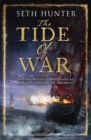 The Tide of War : A fast-paced naval adventure of bloodshed and betrayal at sea - Book