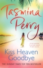 Kiss Heaven Goodbye : A hot summer. A private island. A dark secret. - Book