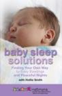 Baby Sleep Solutions : Finding Your Own Way to Easy Evenings and Peaceful Nights - eBook