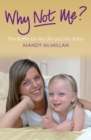 Why Not Me? : The Battle for My Life and My Baby - eBook