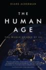 The Human Age : The World Shaped by Us - eBook